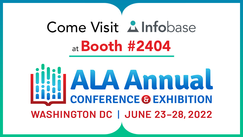 Come visit Infobase at ALA Annual Booth #2404
