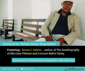 Ernest J. Gaines—featured in Chelsea House Biographies