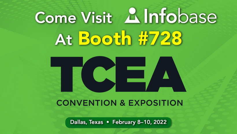 Come visit Infobase booth #728 at TCEA 2022