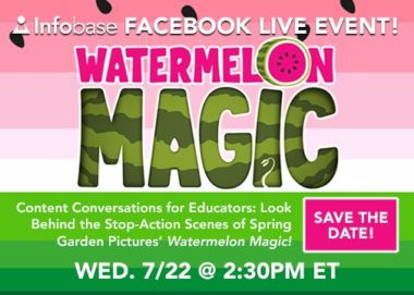 Infobase Facebook Live Event: WATERMELON MAGIC